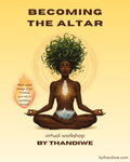DIGITAL DOWNLOAD -- Becoming The Altar Virtual Workshop